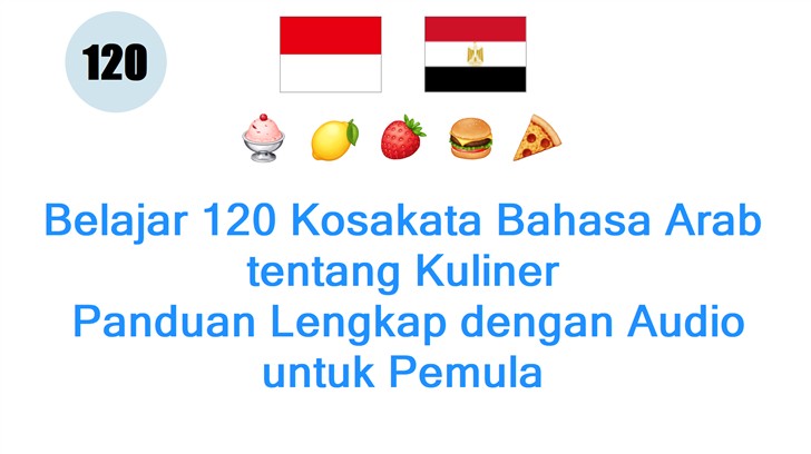Belajar 120 Kosakata Bahasa Arab tentang Kuliner: Panduan Lengkap dengan Audio untuk Pemula